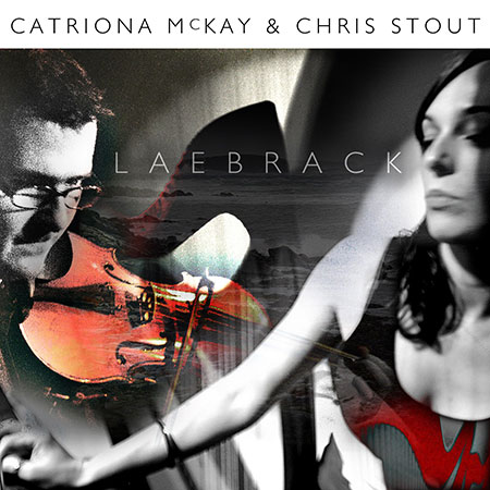 cover image for Chris Stout & Catriona McKay - Laebrack