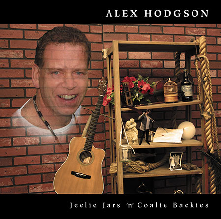 cover image for Alex Hodgson - Jeelie Jars ‘n’ Coalie Backies
